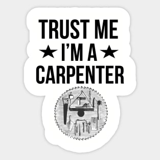 Trust me, I'm a carpenter Sticker